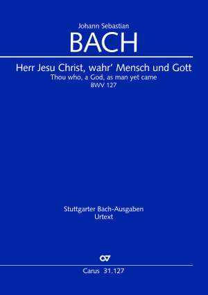 Bach, JS: Herr Jesu Christ, wahr' Mensch und Gott (BWV 127; FDur)