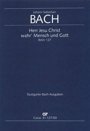 Bach, JS: Herr Jesu Christ, wahr' Mensch und Gott (BWV 127; F-Dur)