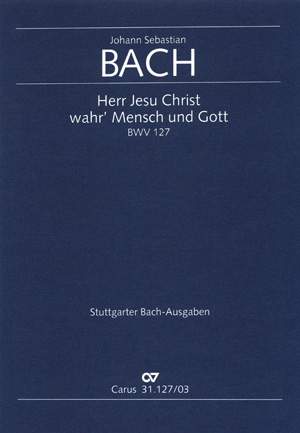 Bach, JS: Herr Jesu Christ, wahr' Mensch und Gott (BWV 127; FDur)