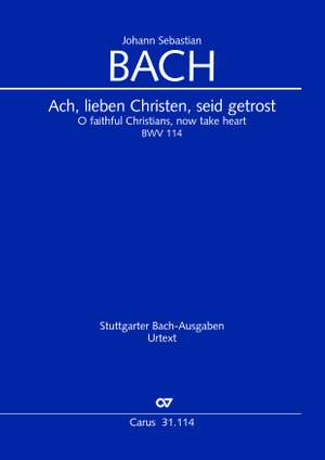 Bach, JS: Ach, lieben Christen, seid getrost (BWV 114; gMoll)