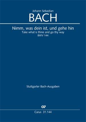 Bach, JS: Nimm, was dein ist, und gehe hin (BWV 144; h-Moll)
