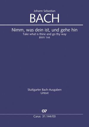 Bach, JS: Nimm, was dein ist, und gehe hin (BWV 144; h-Moll)