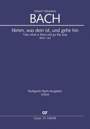 Bach, JS: Nimm, was dein ist, und gehe hin (BWV 144; hMoll)