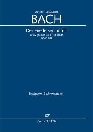 Bach, JS: Der Friede sei mit dir (BWV 158)