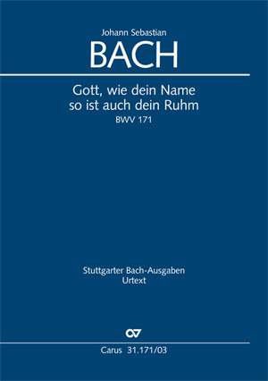 Bach, JS: Gott, wie dein Name, so ist auch dein Ruhm (BWV 171; DDur)