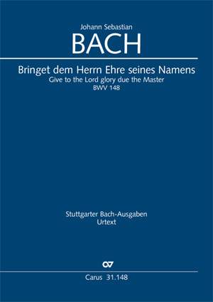 Bach, JS: Bringet dem Herrn Ehre seines Namens (BWV 148)