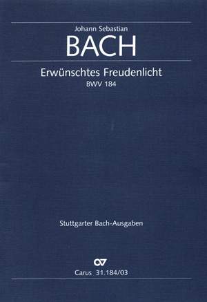 Bach, JS: Erwünschtes Freudenlicht (BWV 184)