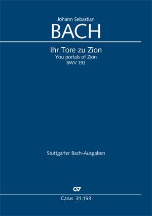 Bach, JS: Ihr Tore zu Zion (BWV 193)