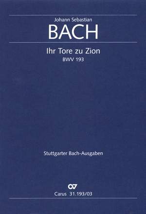 Bach, JS: Ihr Tore zu Zion (BWV 193)