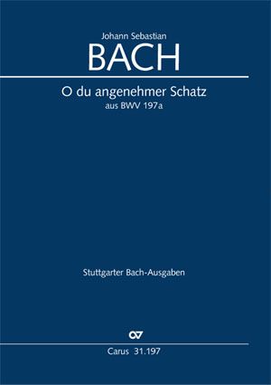 Bach,&#x20;JS&#x3A;&#x20;O&#x20;du&#x20;angenehmer&#x20;Schatz&#x20;&#x28;BWV&#x20;197a&#x20;no.&#x20;4&#x3B;&#x20;GDur&#x29;