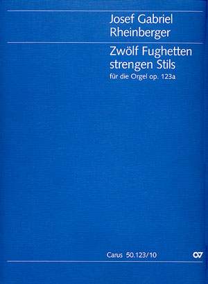 Rheinberger: Zwölf Fughetten strengen Stils für die Orgel (Op.123a)