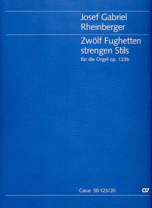 Rheinberger: Zwölf Fughetten strengen Stils für die Orgel (Op.123b)