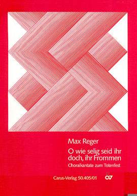 Reger: O wie selig seid ihr doch, ihr Frommen (dMoll)