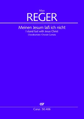 Reger: Meinen Jesum laß ich nicht (GDur)
