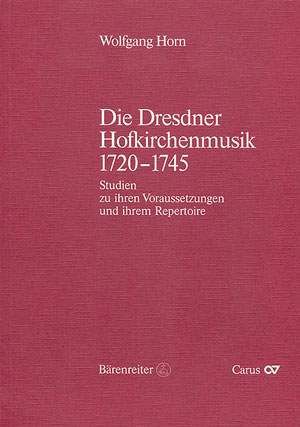 Die Dresdner Hofkirchenmusik 1720-1745