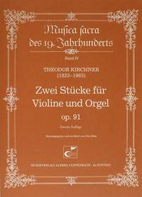 Kirchner: Zwei Stücke für Violine und Orgel op. 91
