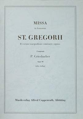 Griesbacher: Missa in honorem S. Gregorii (Op.90; GDur)