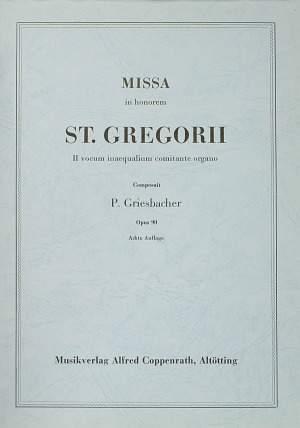 Griesbacher: Missa in honorem S. Gregorii (Op.90; GDur)
