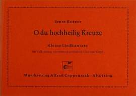Kutzer: O du hochheilig Kreuze (FDur)