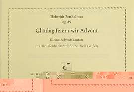 Barthelmes: Gläubig feiern wir Advent (Op.39; BDur)