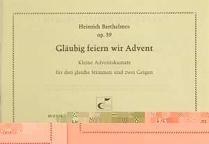 Barthelmes: Gläubig feiern wir Advent (Op.39; BDur)