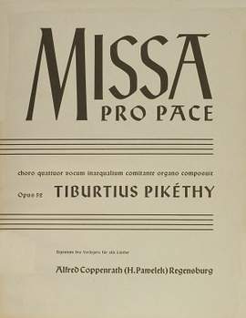 Pikéthy: Missa pro pace (Op.52; DDur)