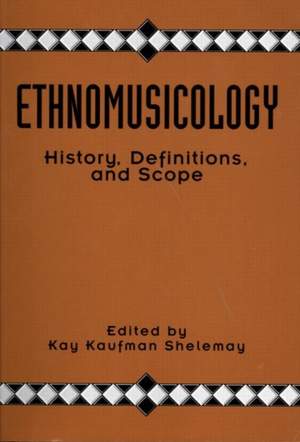 Ethnomusicology: History, Definitions, and Scope: A Core Collection of Scholarly Articles
