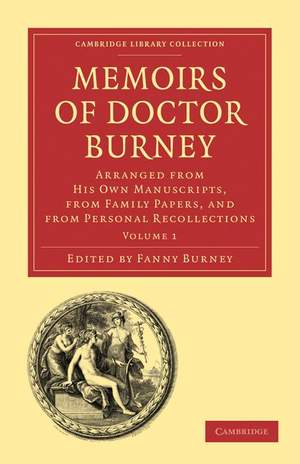 Memoirs of Doctor Burney Volume 1