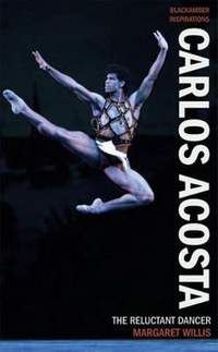 Carlos Acosta: The Reluctant Dancer