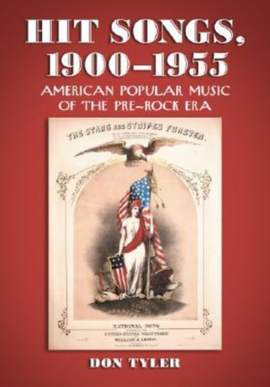 Hit Songs, 1900-1955: American Popular Music of the Pre-Rock Era