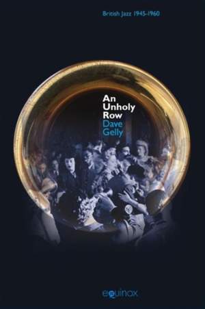 An Unholy Row: Jazz in Britain and its Audience, 1945-1960