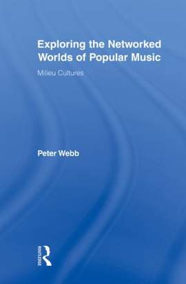 Exploring the Networked Worlds of Popular Music: Milieux Cultures