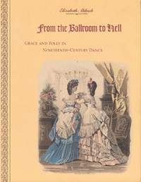 From the Ballroom to Hell: Grace and Folly in Nineteenth-Century Dance