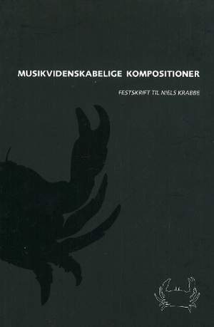 Musikvidenskabelige kompostitioner: Festskrift til Niels Krabbe