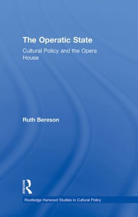 The Operatic State: Cultural Policy and the Opera House