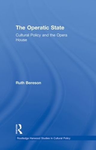 The Operatic State: Cultural Policy and the Opera House