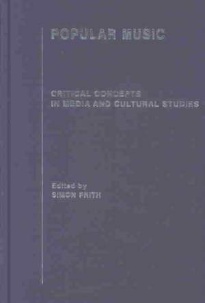 Popular Music: Critical Concepts in Media and Cultural Studies