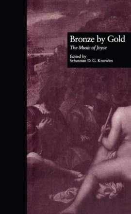 Bronze by Gold: The Music of Joyce