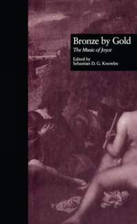 Bronze by Gold: The Music of Joyce