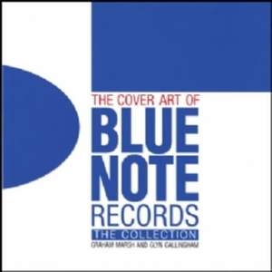 The Cover Art of Blue Note Records: The Collection