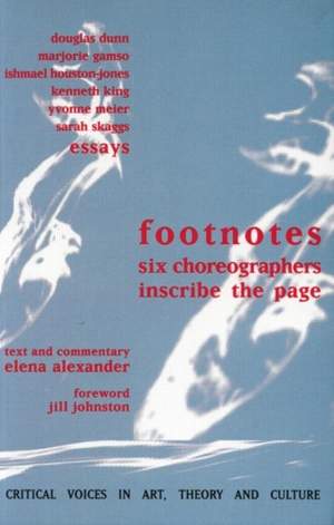 Footnotes: Six Choreographers Inscribe the Page