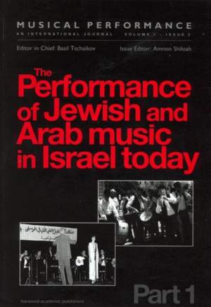 The Performance of Jewish and Arab Music in Israel Today: A special issue of the journal Musical Performance