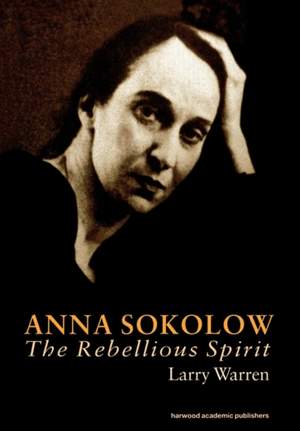 Anna Sokolow: The Rebellious Spirit