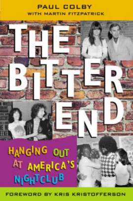 The Bitter End: Hanging Out at America's Nightclub