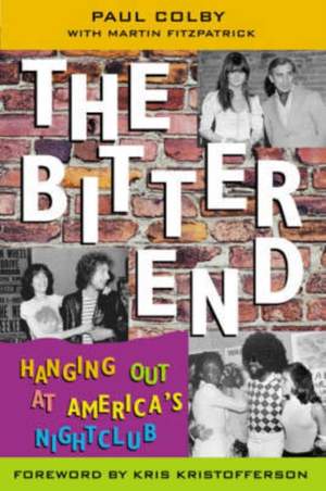 The Bitter End: Hanging Out at America's Nightclub