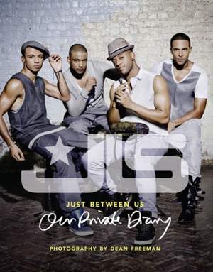 JLS: Just Between Us: Our Private Diary