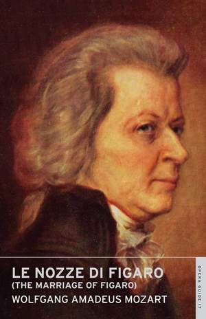 Wolfgang Amadeus Mozart: Le nozze di Figaro (The Marriage of Figaro)