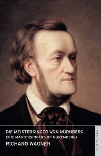 Richard Wagner: Die Meistersinger von Nürnberg (The Mastersingers of Nuremberg)