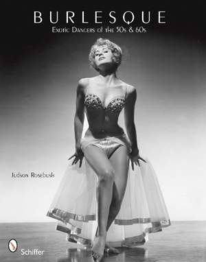 Burlesque: Exotic Dancers of the 50s & 60s