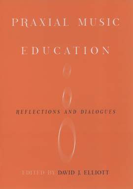 Praxial Music Education: Reflections and Dialogues